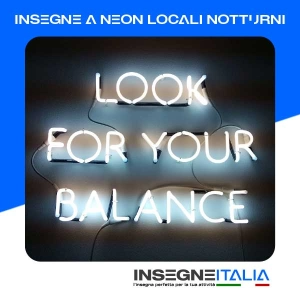 Insegna a neon della scritta LOOK FOR YOUR BALANCE in luce bianca